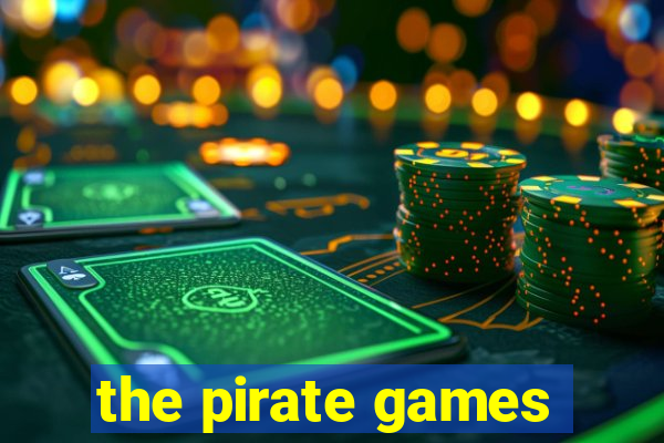 the pirate games